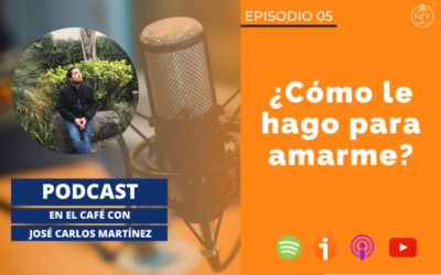 005 – ¿Cómo le hago para amarme?