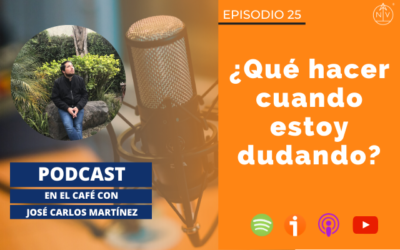 025 – ¿Qué hacer cuando estoy dudando?