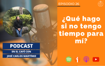 026 – ¿Qué hago si no tengo tiempo para mí?