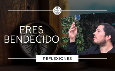 Eres bendecido