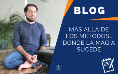 Más allá de los métodos… donde la magia sucede