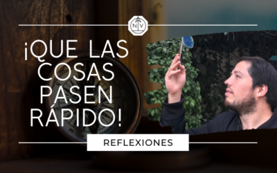 ¡Que las cosas pasen rápido!